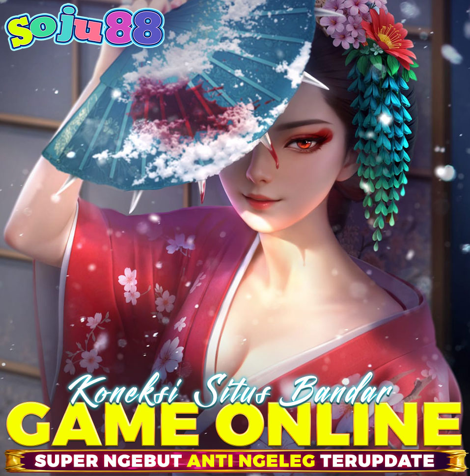 SOJU88 | Koneksi Situs Bandar Game Online Super Ngebut Resmi